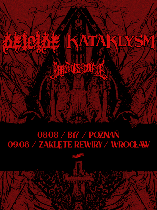 Deicide + Kataklysm + Brand of Sacrifice